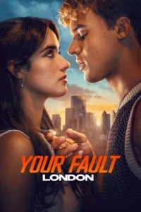 Your Fault: London nlxu237ejaisfcykk48hn9plobx